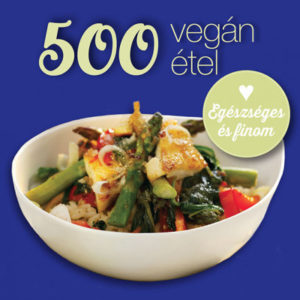 500 vegán étel Deborah Gray vegánblog