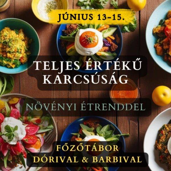 Vegán főzőtábor a Vegán Blog rendezésében, 3 napos élmény Barbi Kuckójában.